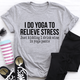 I Do Yoga to Relieve Stress T-Shirt (Color: Athletic Heather, size: 3XL)